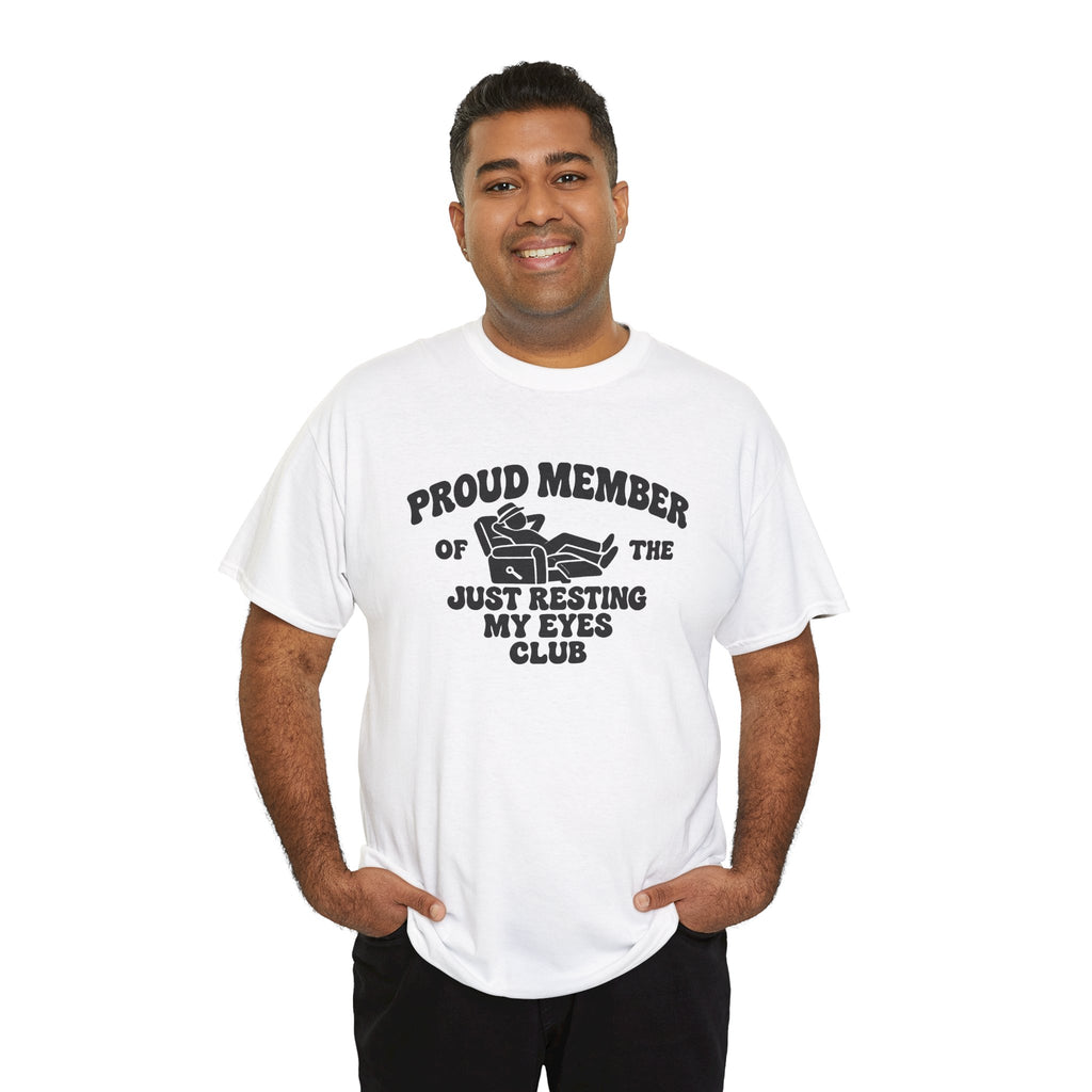 Resting My Eyes Club T-Shirt — "Proud Member of the Just Resting My Eyes Club" Graphic Tee