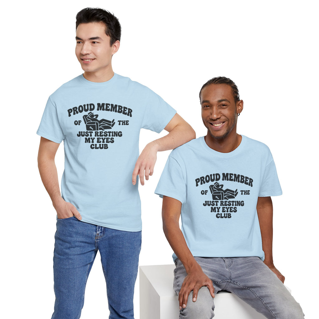 Resting My Eyes Club T-Shirt — "Proud Member of the Just Resting My Eyes Club" Graphic Tee