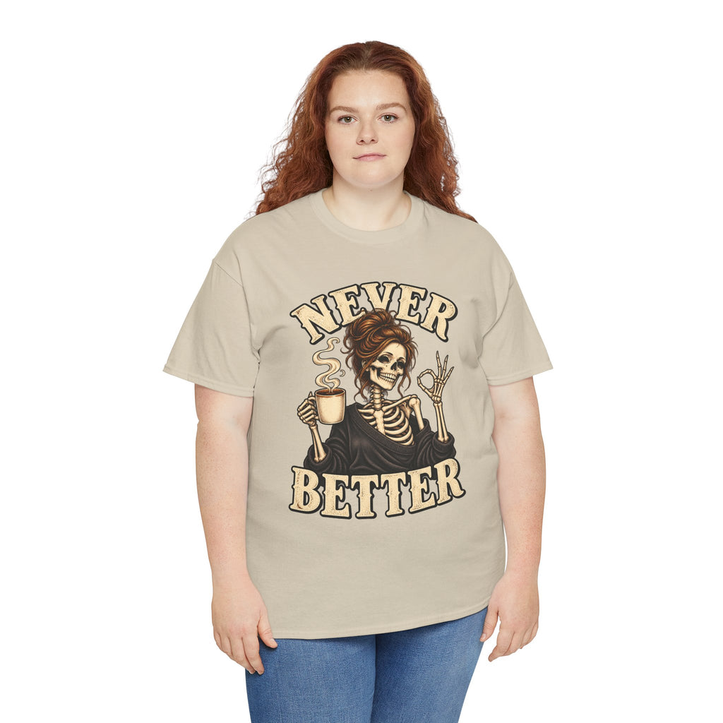 Never Better Skeleton Coffee Graphic Tee