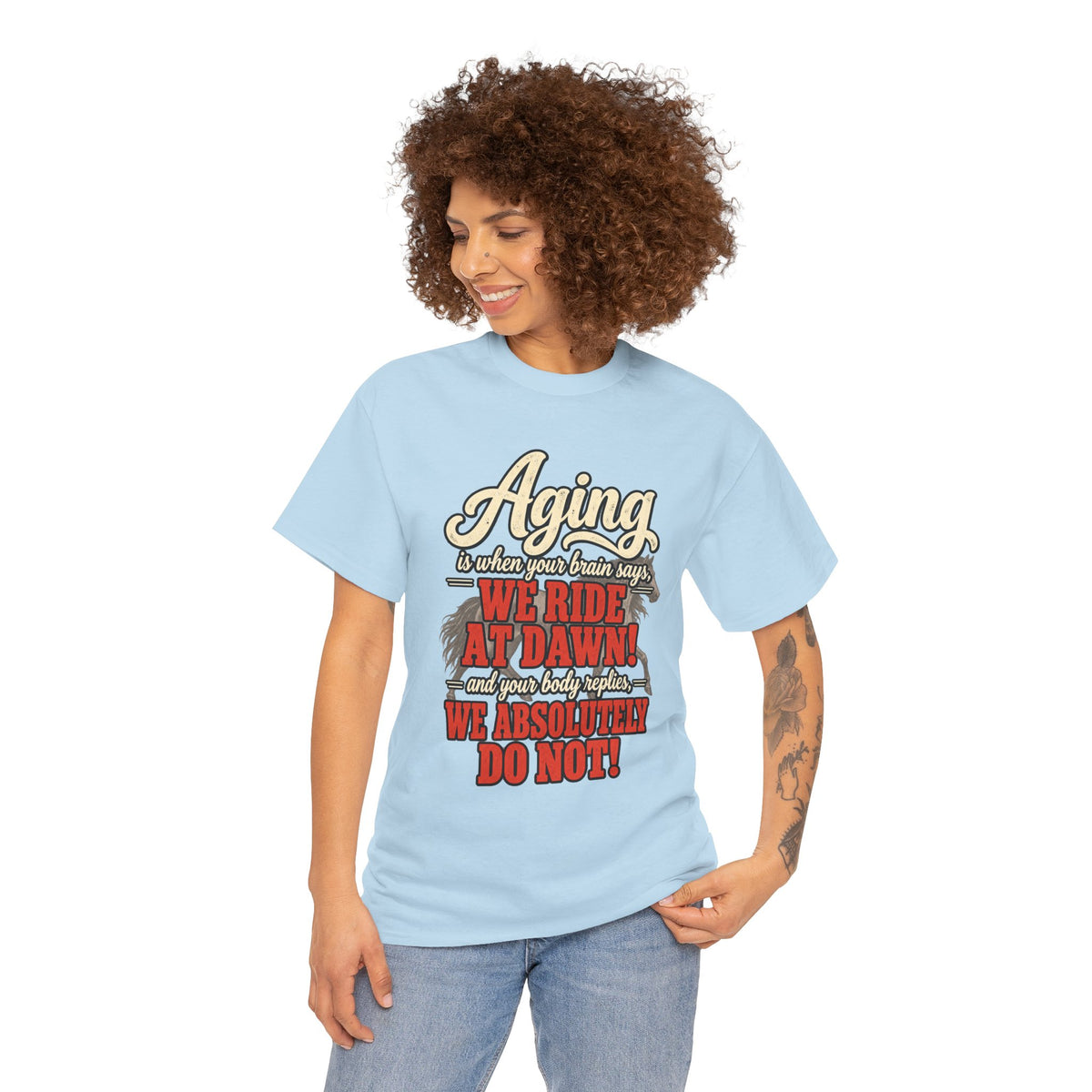 Aging: When Your Brain Says “We Ride at Dawn” Funny Graphic Tee