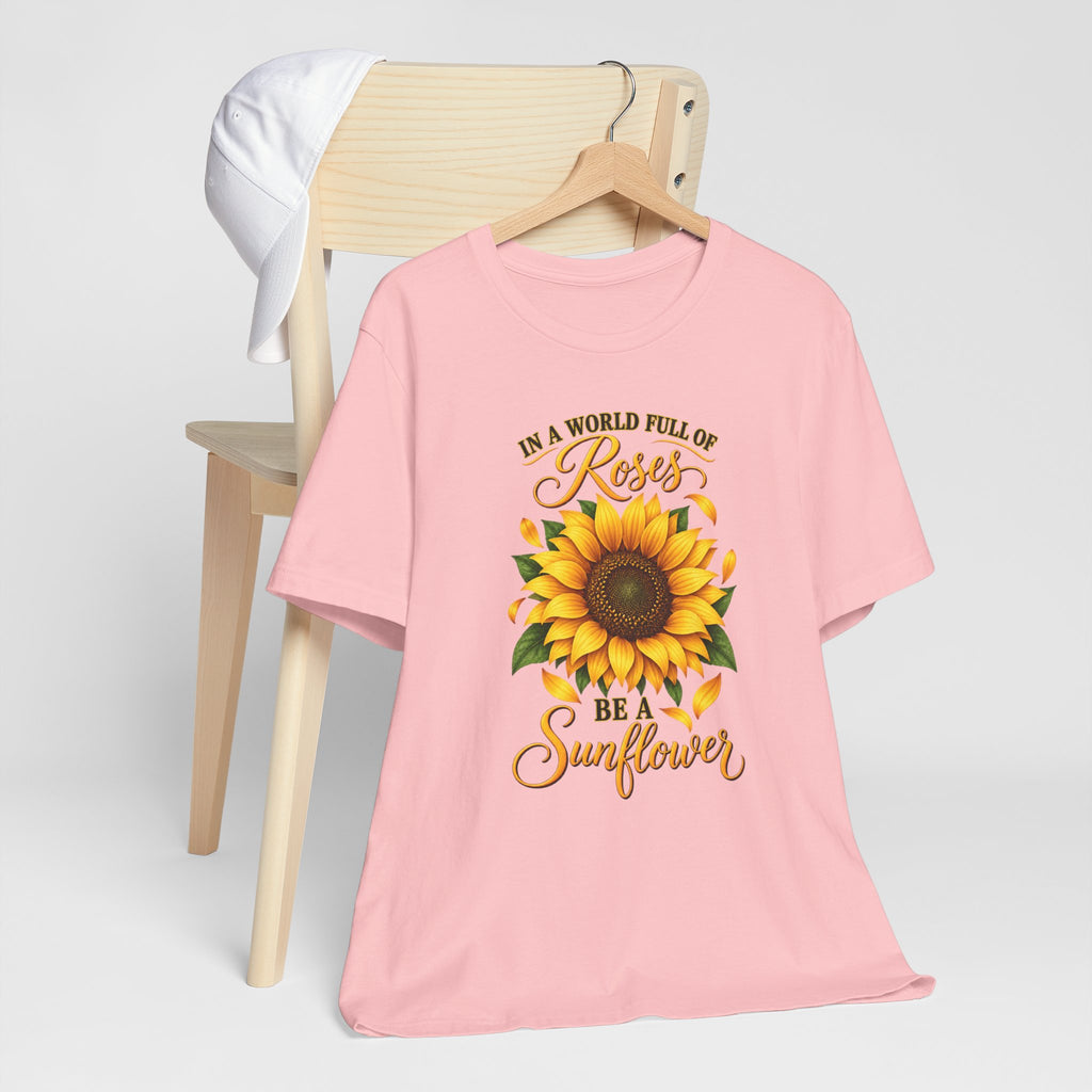 Be a Sunflower T-Shirt | Inspirational Floral Graphic