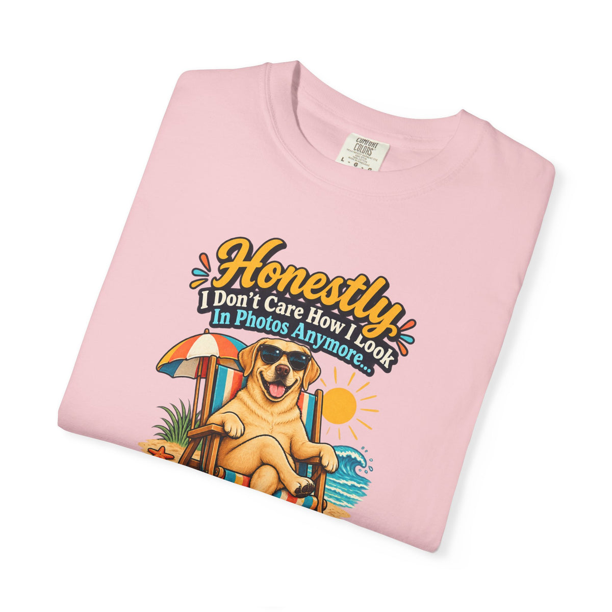 Honestly I Don’t Care How I Look In Photos Anymore T-Shirt — Funny Beach Dog Graphic Tee