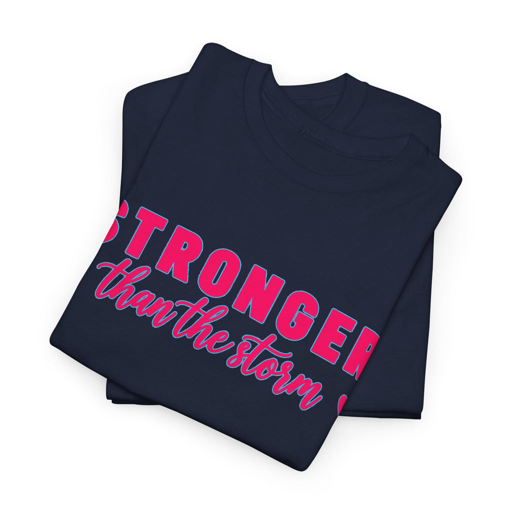 Stronger Than the Storm Tee - Inspirational Women's Resilience T-Shirt