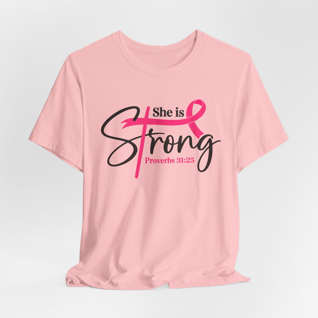 She Is Strong Breast Cancer Awareness Tee — "She is Strong" Proverbs 31:25
