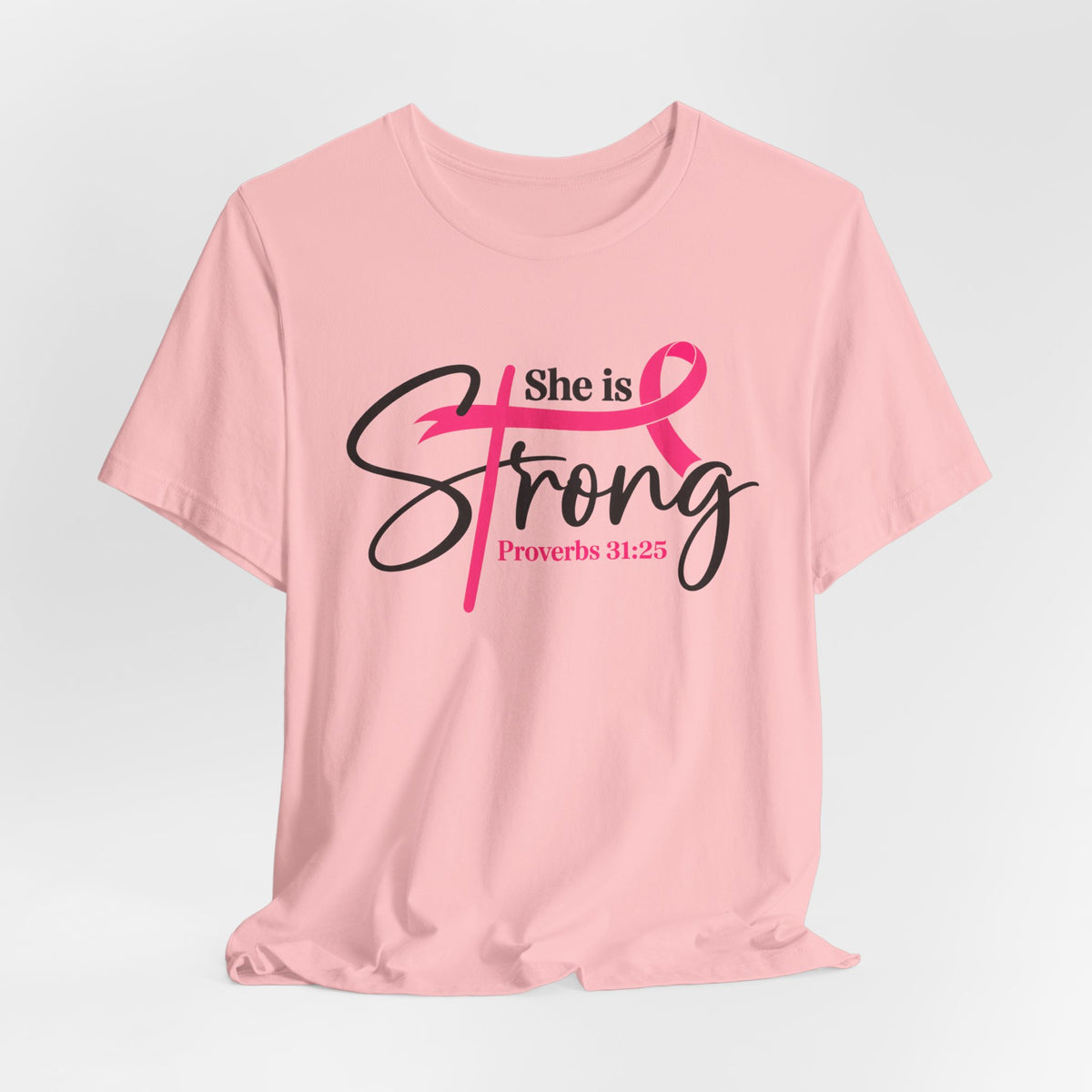 She Is Strong Breast Cancer Awareness Tee — "She is Strong" Proverbs 31:25