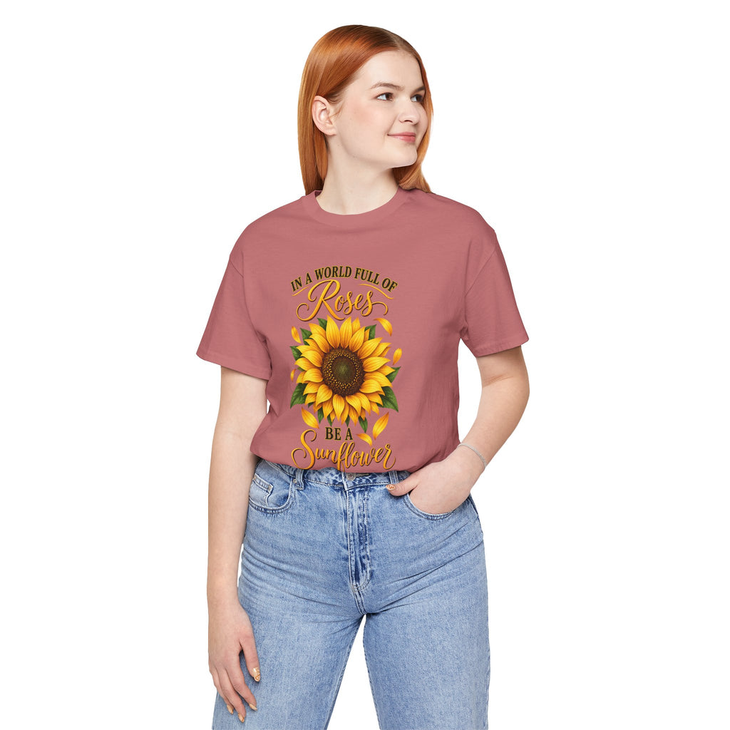 Be a Sunflower T-Shirt | Inspirational Floral Graphic