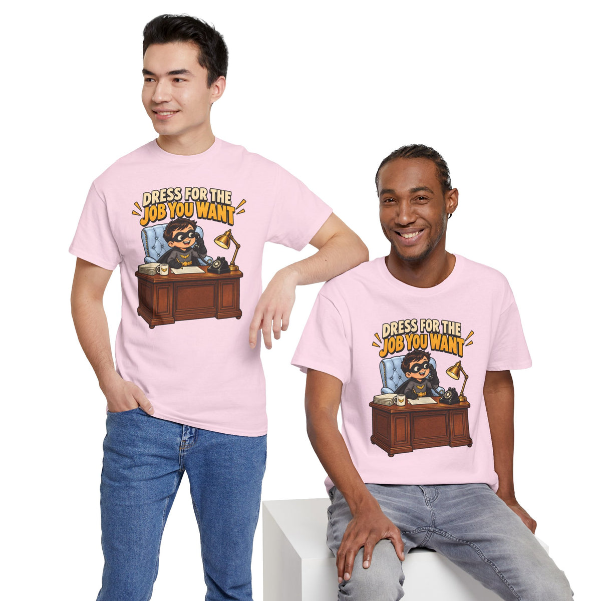 Dress for the Job You Want T-Shirt — Motivational Office Career Tee