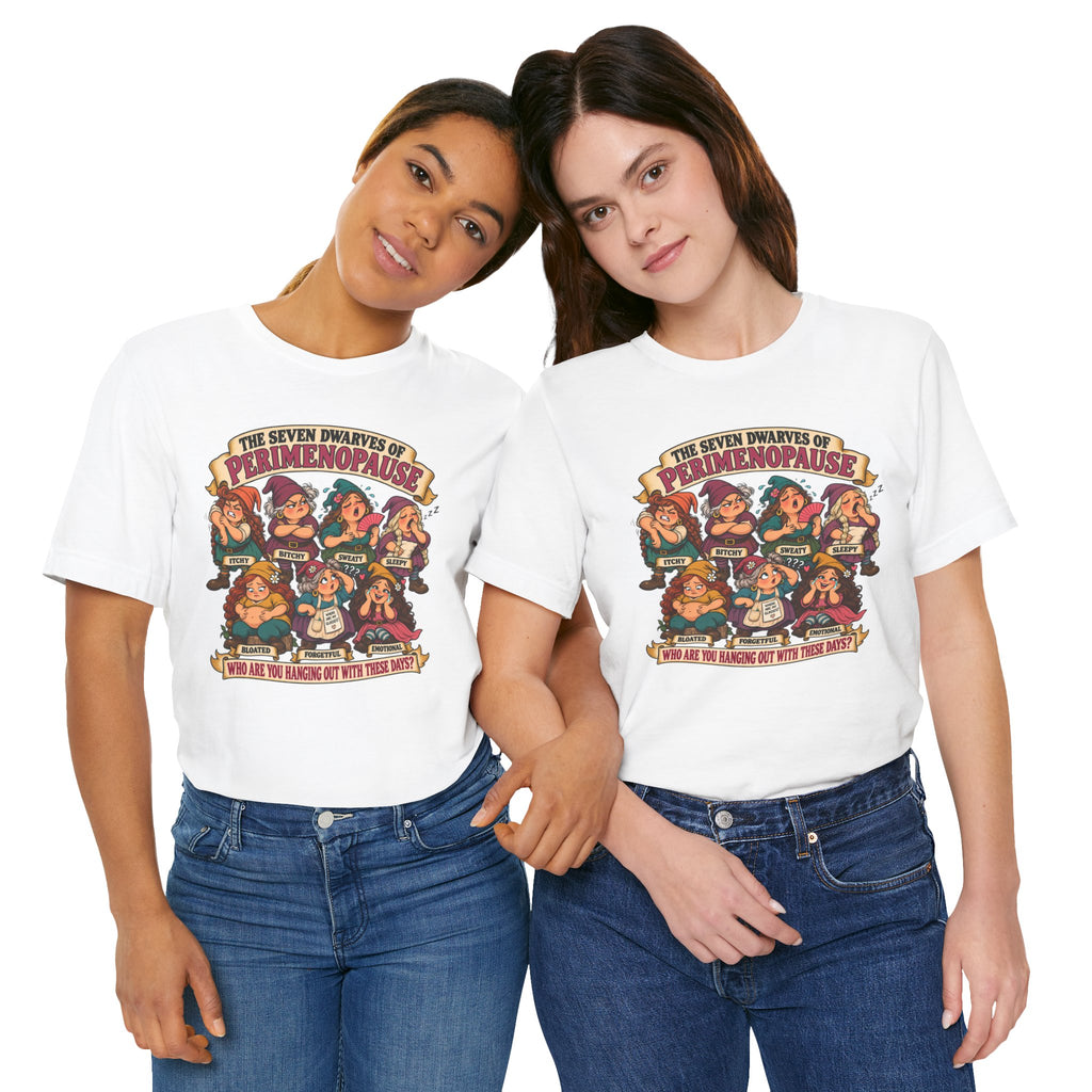 Perimenopause Tee — "The Seven Dwarves of Perimenopause" Funny Women’s Health Shirt