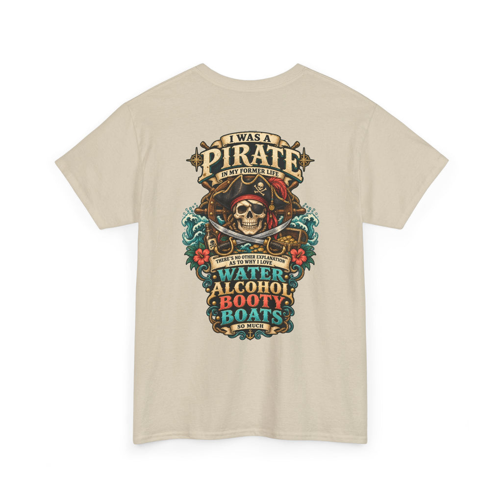 Pirate Skull Tee — "I Was a Pirate" Nautical Skull, Water • Alcohol • Booty • Boats Graphic T‑Shirt