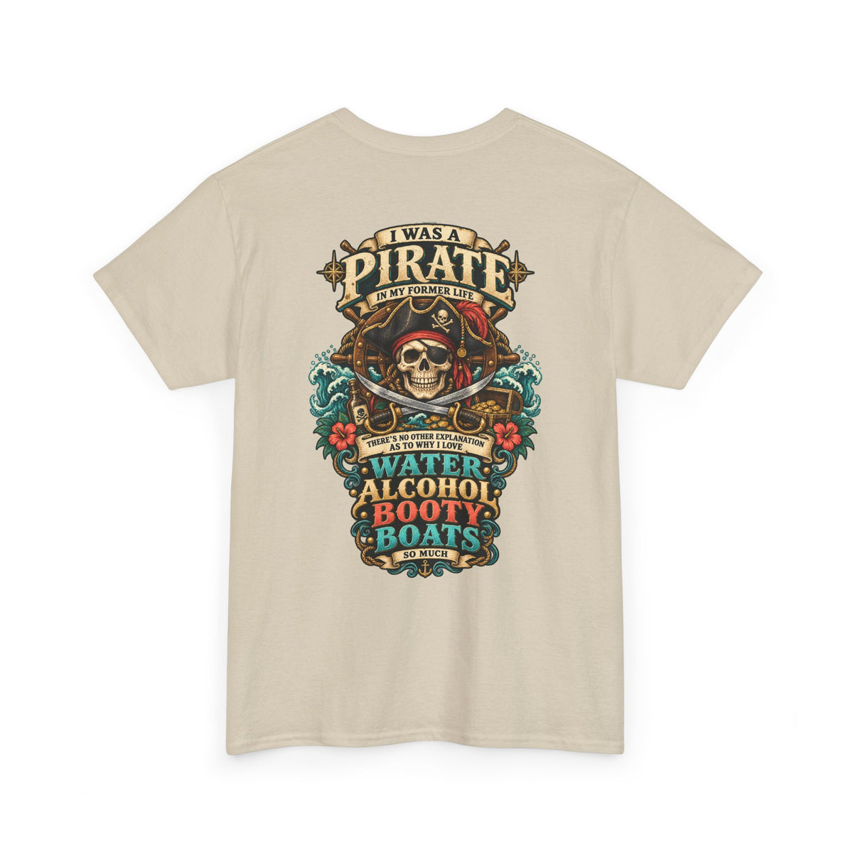 Pirate Skull Tee — "I Was a Pirate" Nautical Skull, Water • Alcohol • Booty • Boats Graphic T‑Shirt