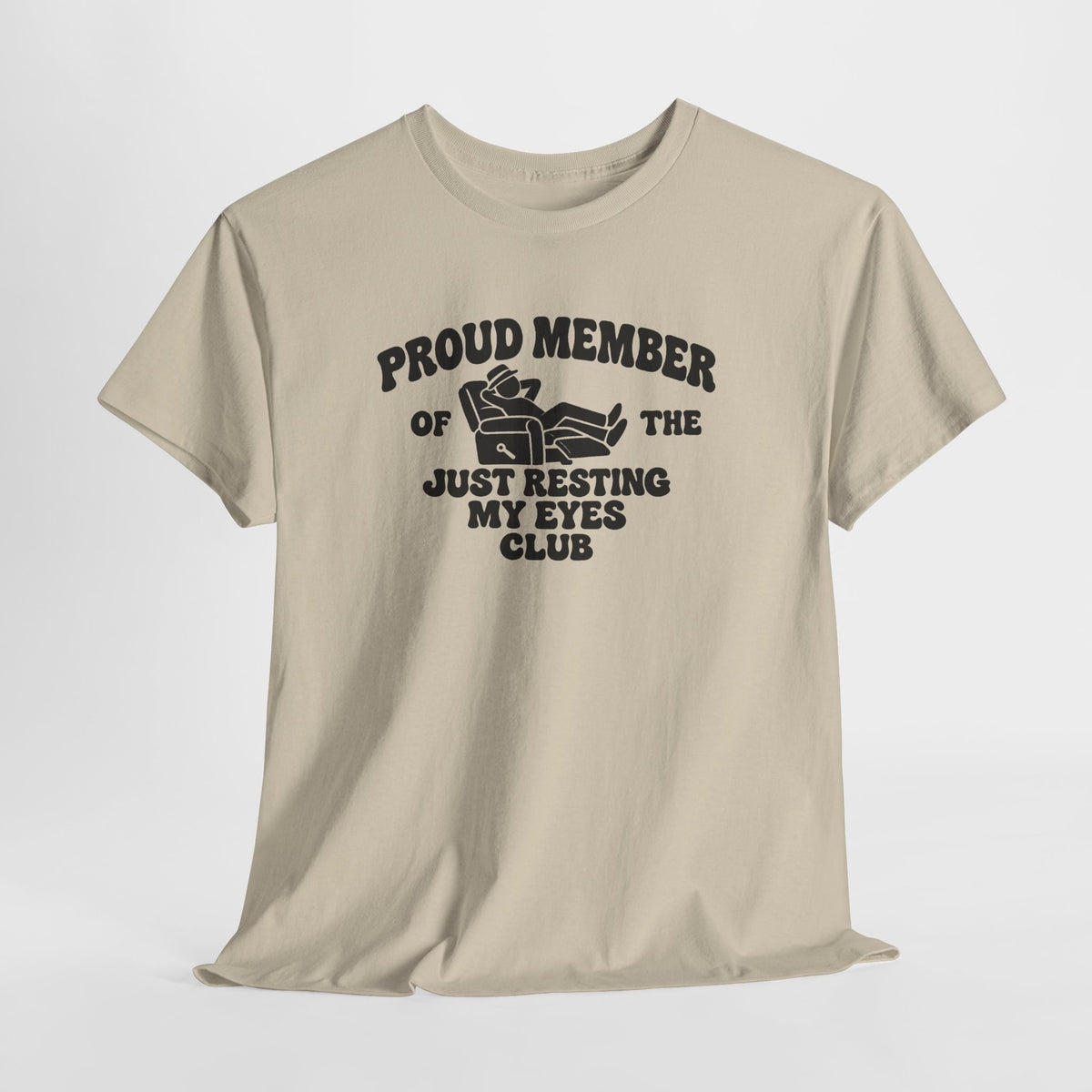 Resting My Eyes Club T-Shirt — "Proud Member of the Just Resting My Eyes Club" Graphic Tee
