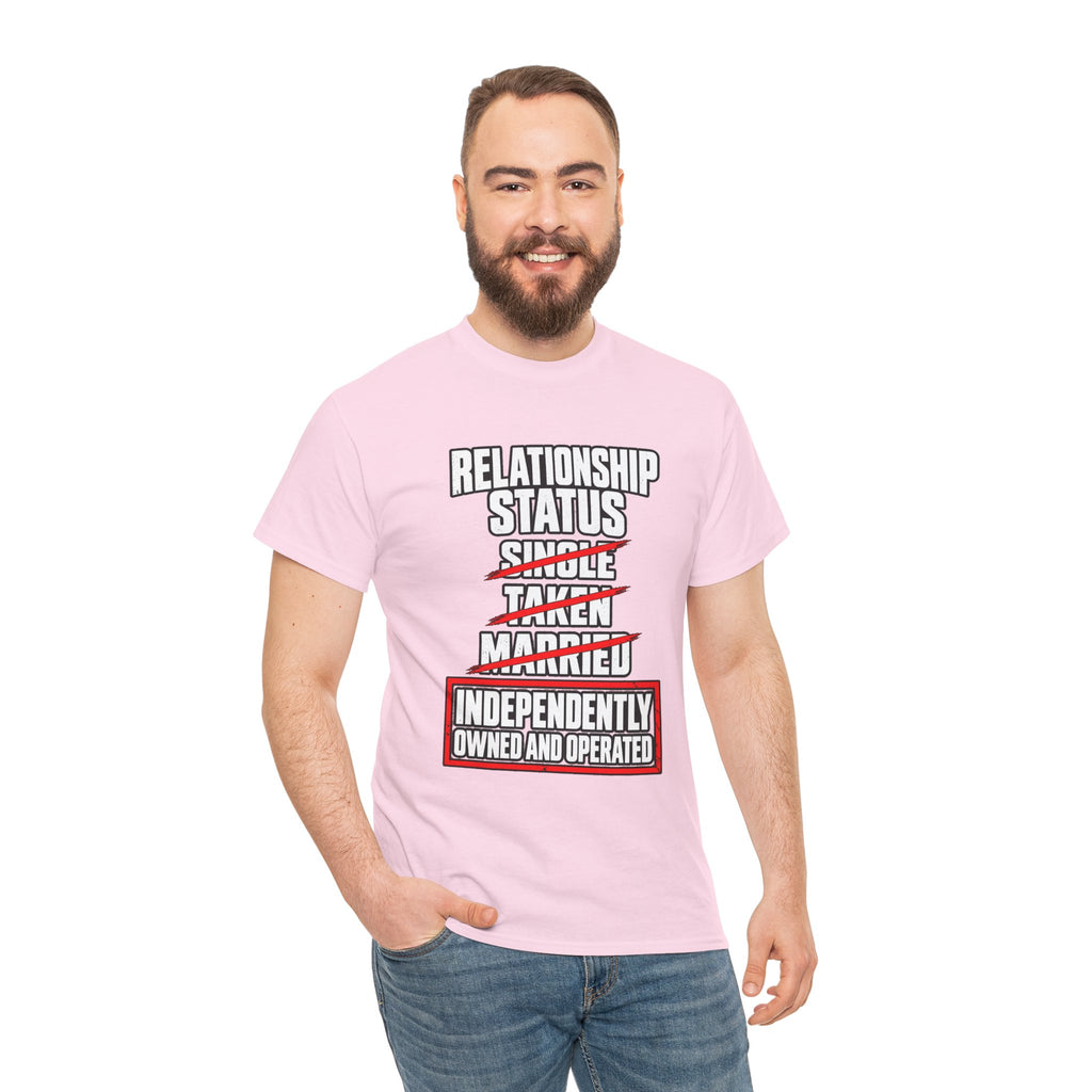 Independently Owned and Operated Relationship Status T-Shirt