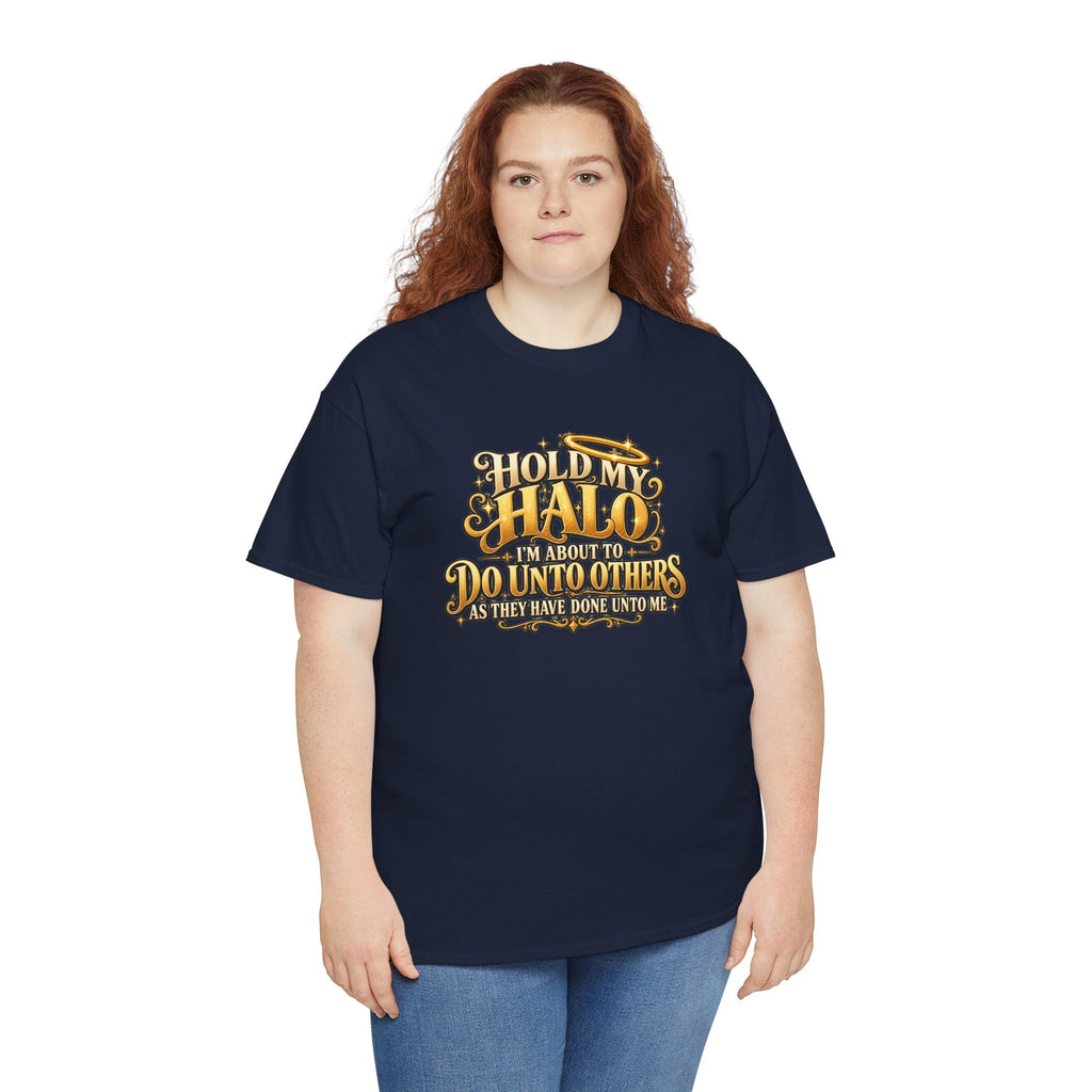 T-Shirt — "Hold My Halo I'm About To Do Unto Others" Vintage Faith Graphic Tee