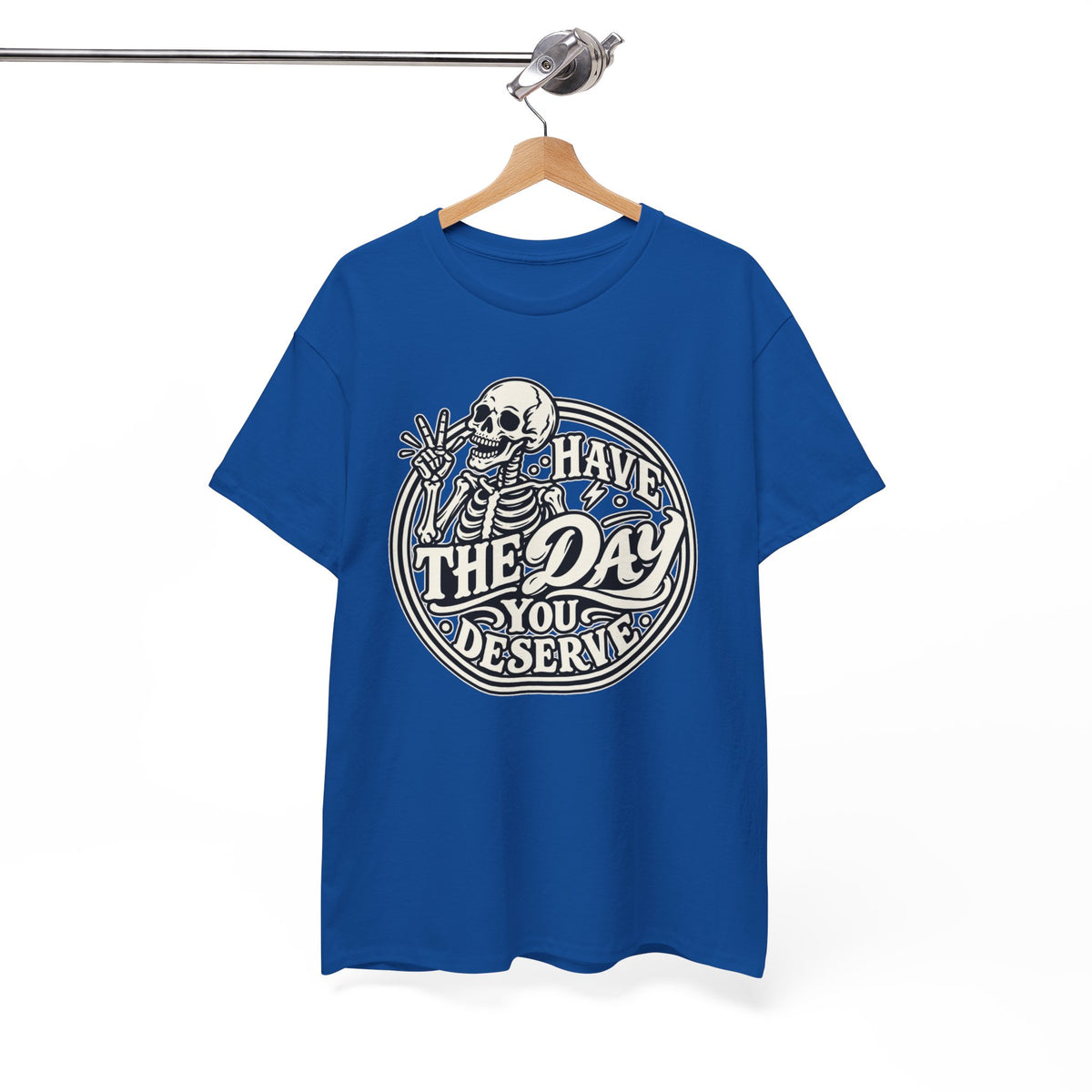 Have the Day You Deserve Tee — Vintage Skeleton Graphic T‑Shirt