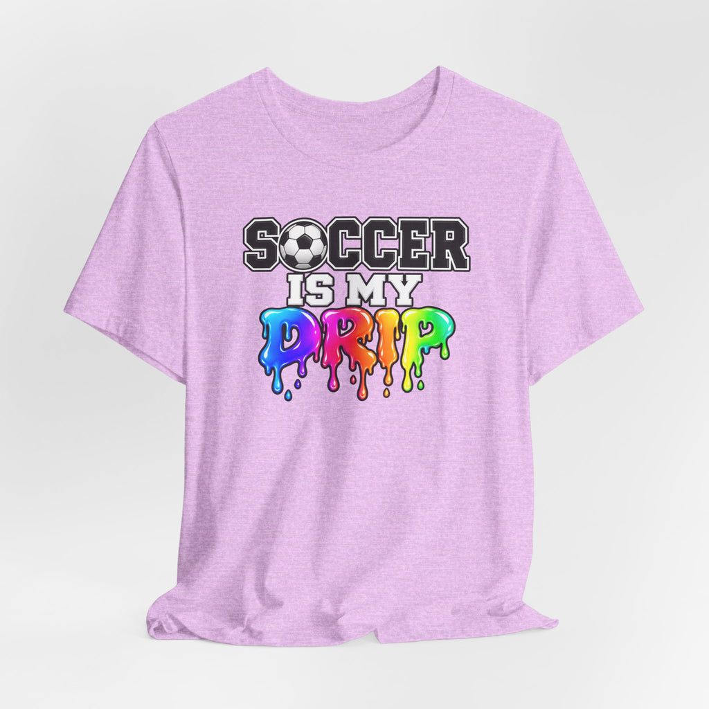 Soccer Is My Drip T-Shirt — Colorful Rainbow Drip Soccer Tee for Players & Fans