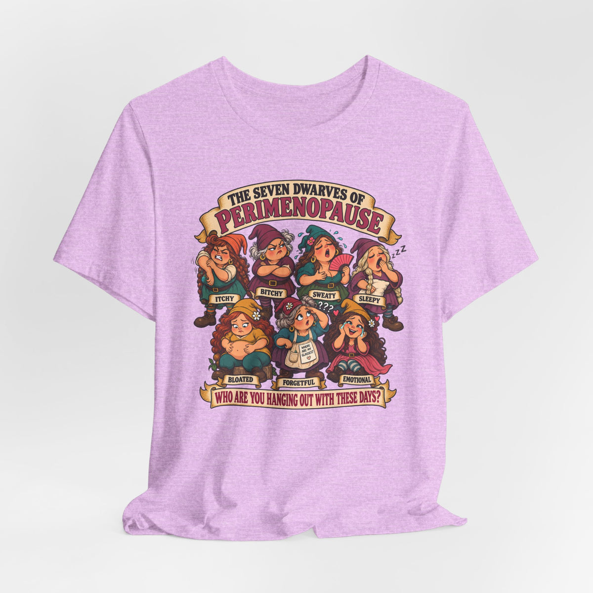 Perimenopause Tee — "The Seven Dwarves of Perimenopause" Funny Women’s Health Shirt