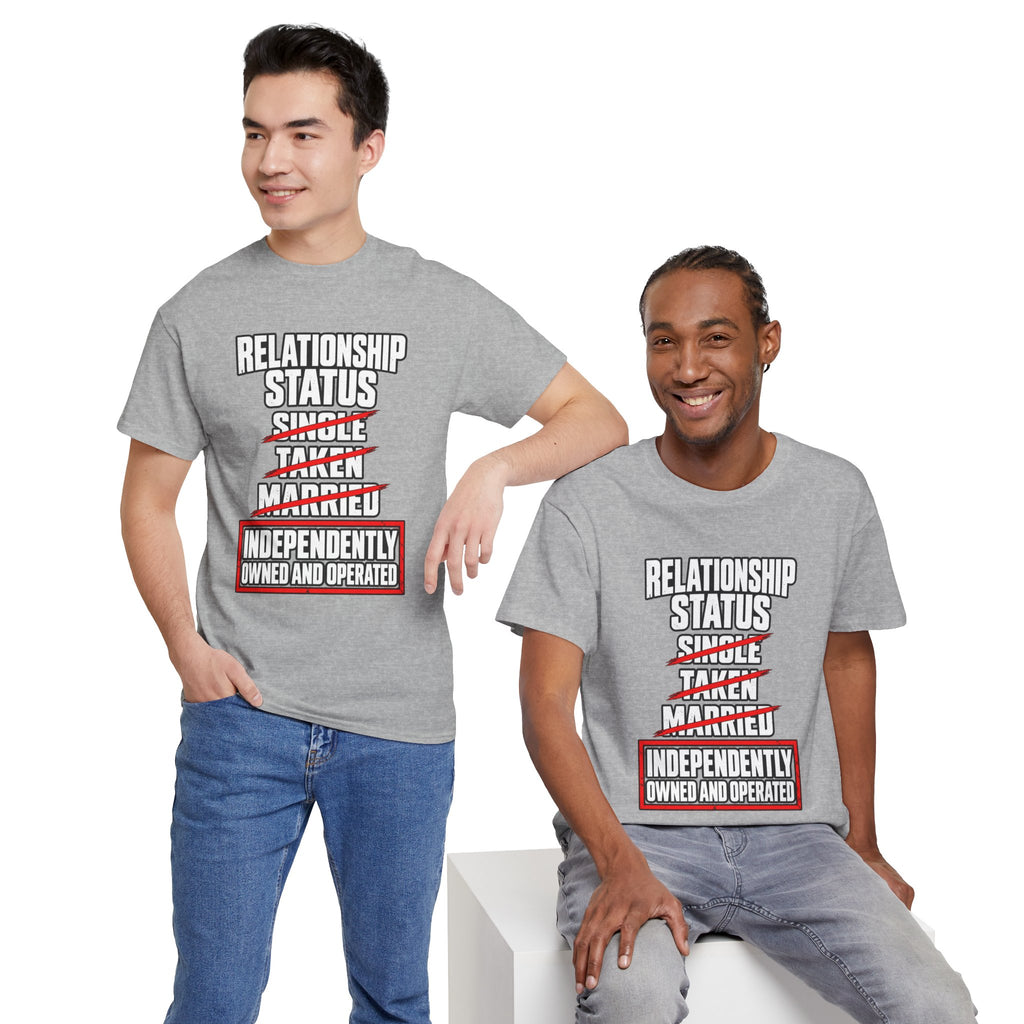 Independently Owned and Operated Relationship Status T-Shirt