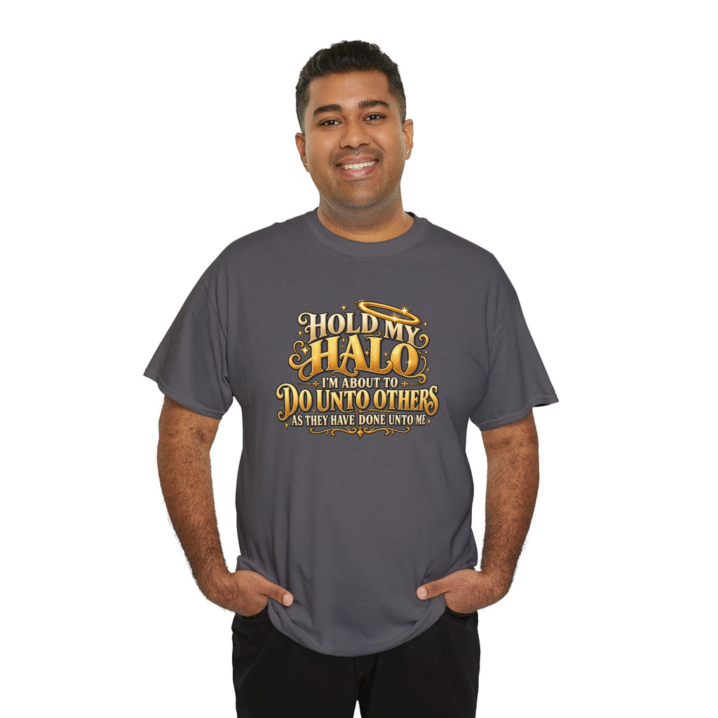 T-Shirt — "Hold My Halo I'm About To Do Unto Others" Vintage Faith Graphic Tee