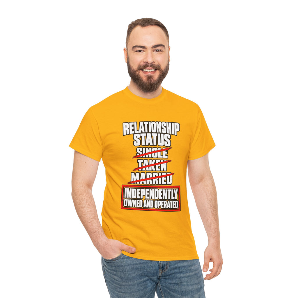 Independently Owned and Operated Relationship Status T-Shirt