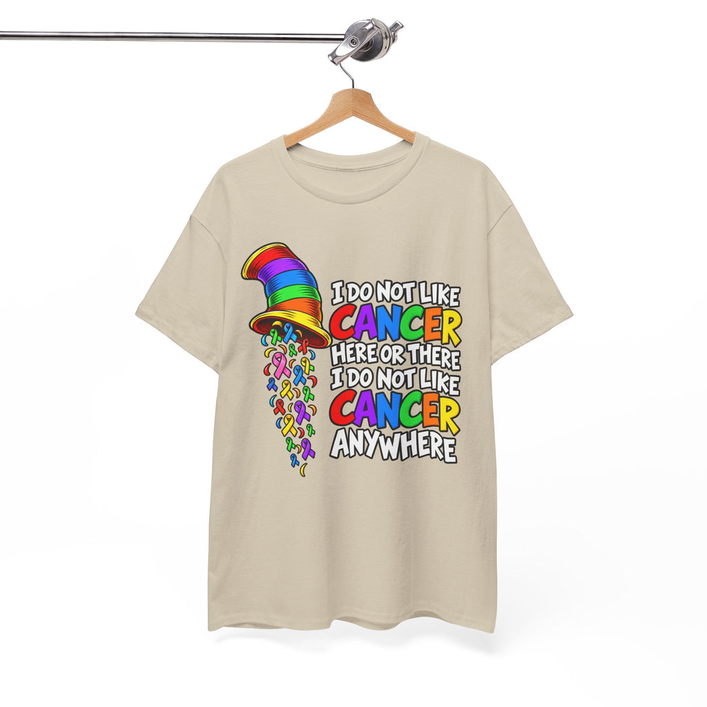 Cancer Awareness T-Shirt — “I Do Not Like Cancer Here or There” Rainbow Ribbon Tee