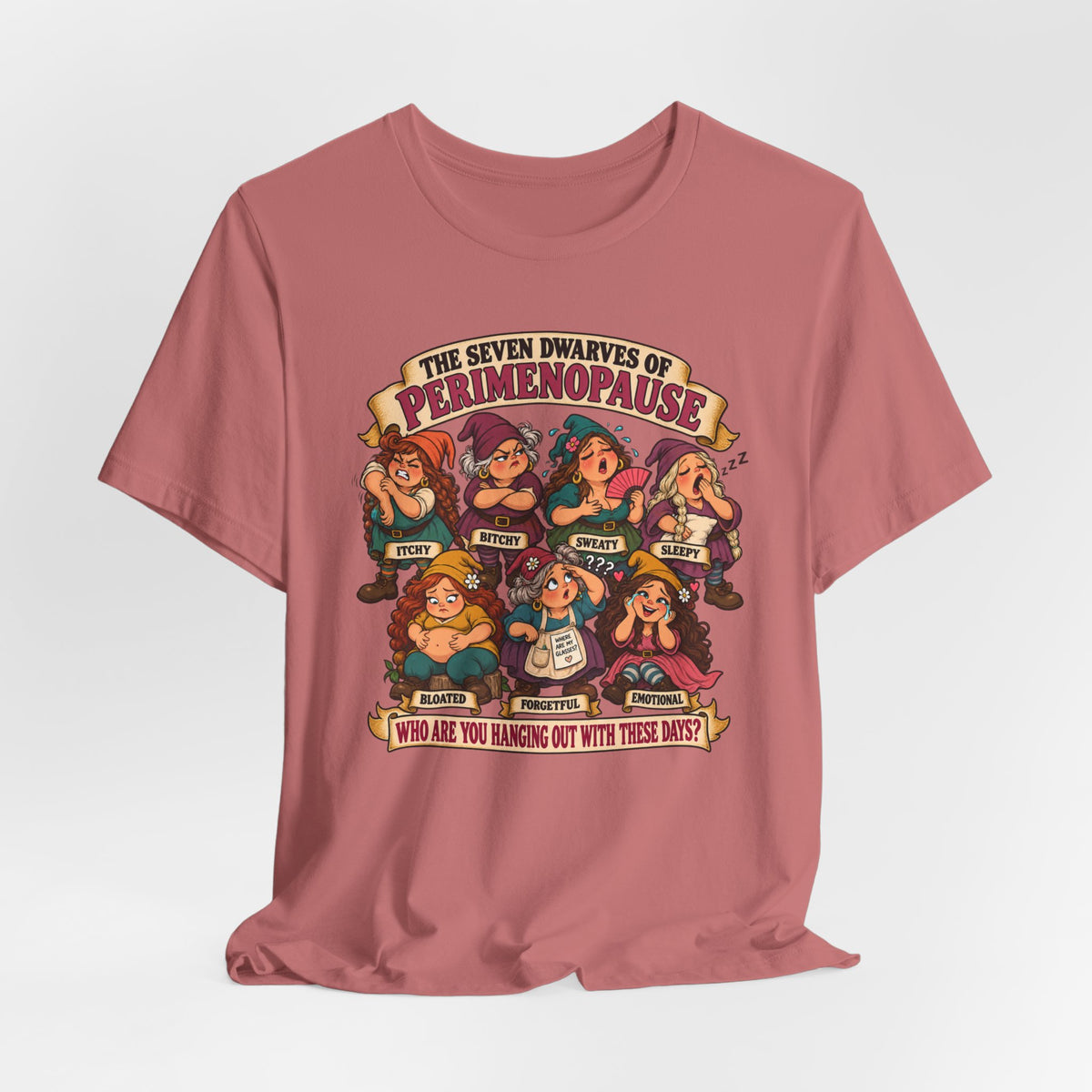 Perimenopause Tee — "The Seven Dwarves of Perimenopause" Funny Women’s Health Shirt
