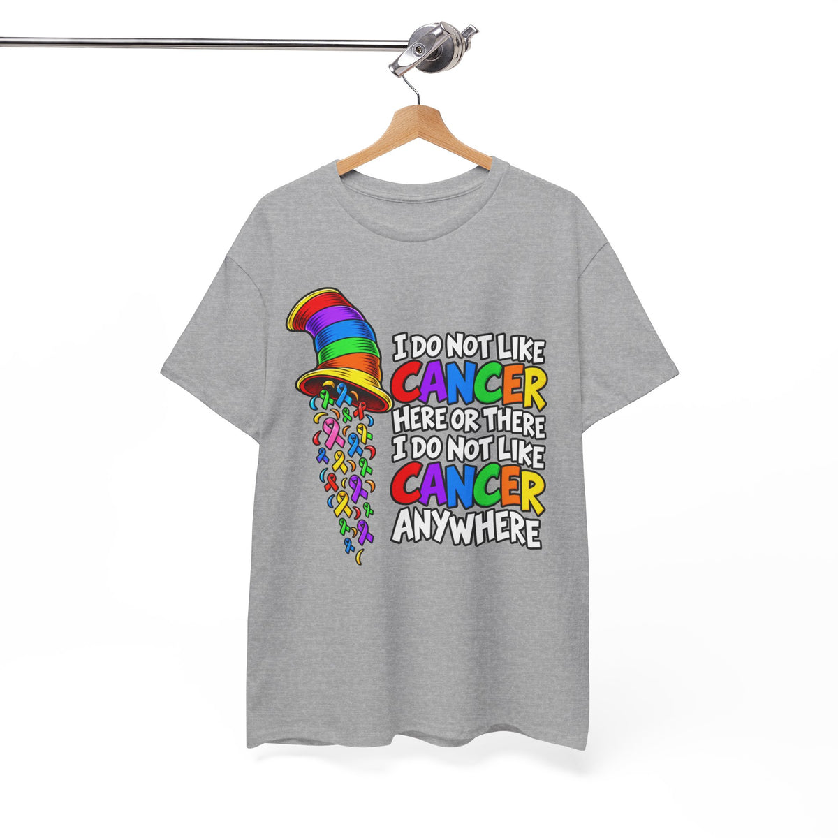 Cancer Awareness T-Shirt — “I Do Not Like Cancer Here or There” Rainbow Ribbon Tee