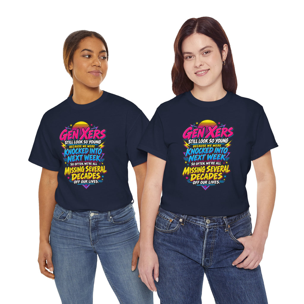 Gen Xers Retro Graphic Tee — “Still Look So Young… Missing Several Decades”