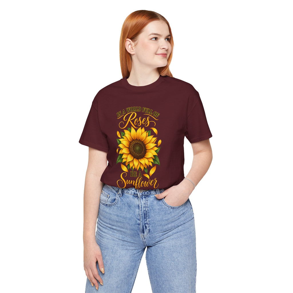 Be a Sunflower T-Shirt | Inspirational Floral Graphic