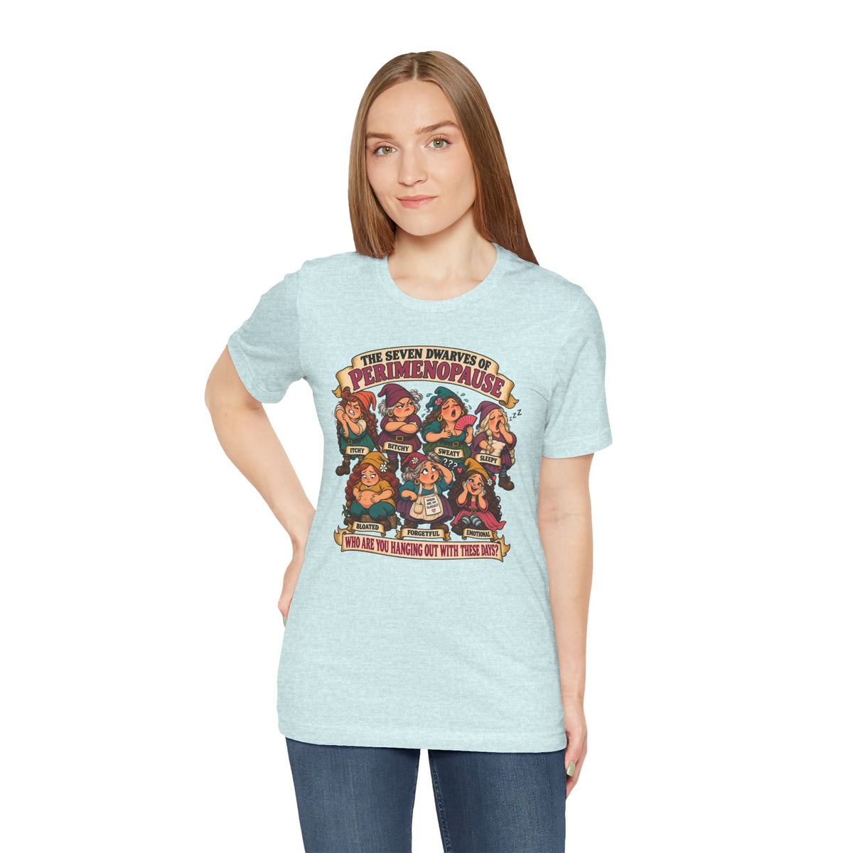Perimenopause Tee — "The Seven Dwarves of Perimenopause" Funny Women’s Health Shirt