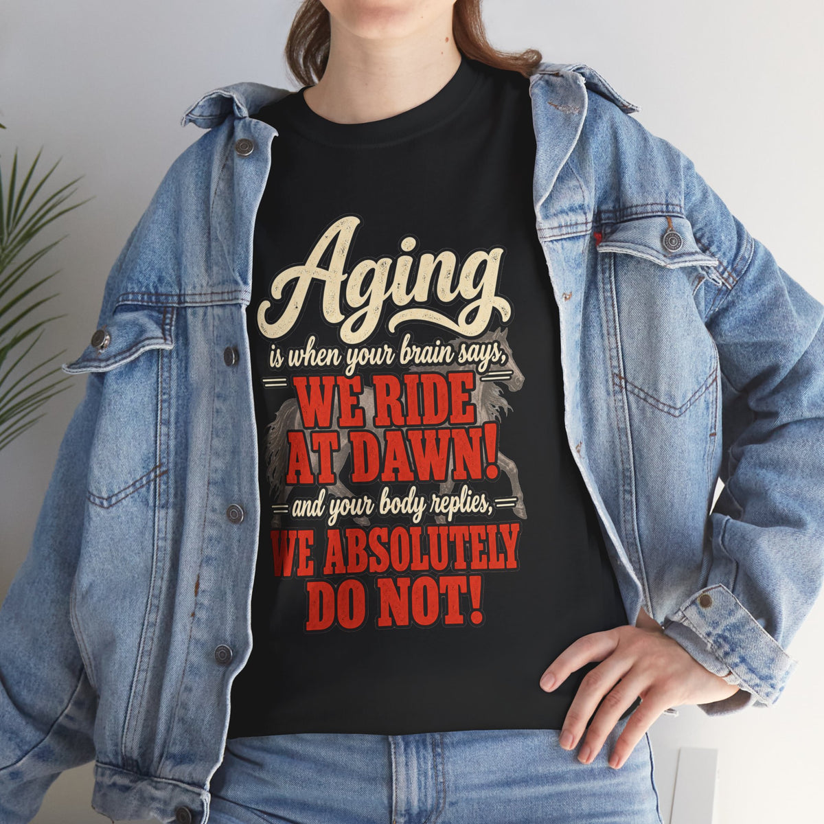Aging: When Your Brain Says “We Ride at Dawn” Funny Graphic Tee