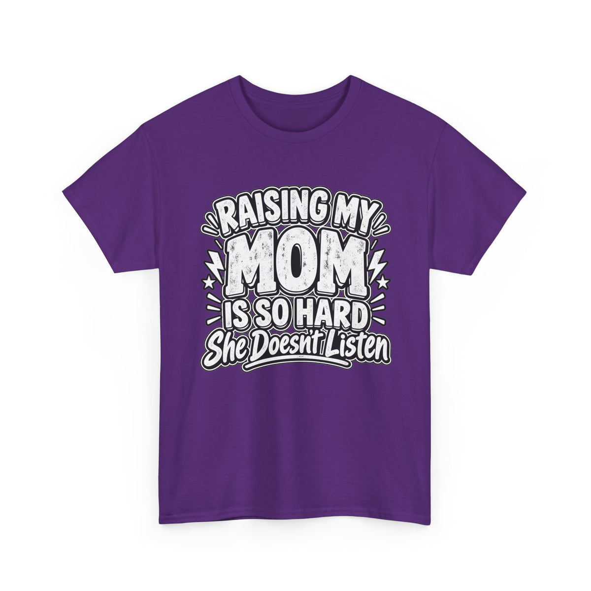 Raising My Mom Is So Hard Tee — Funny Mother-Son Humor Gift