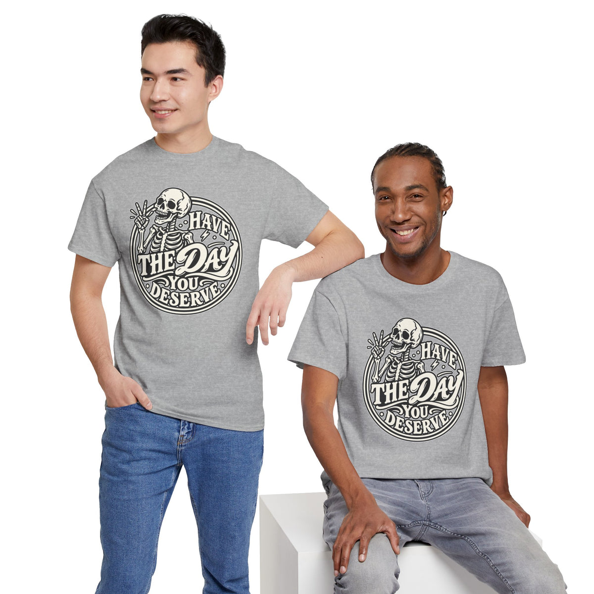 Have the Day You Deserve Tee — Vintage Skeleton Graphic T‑Shirt