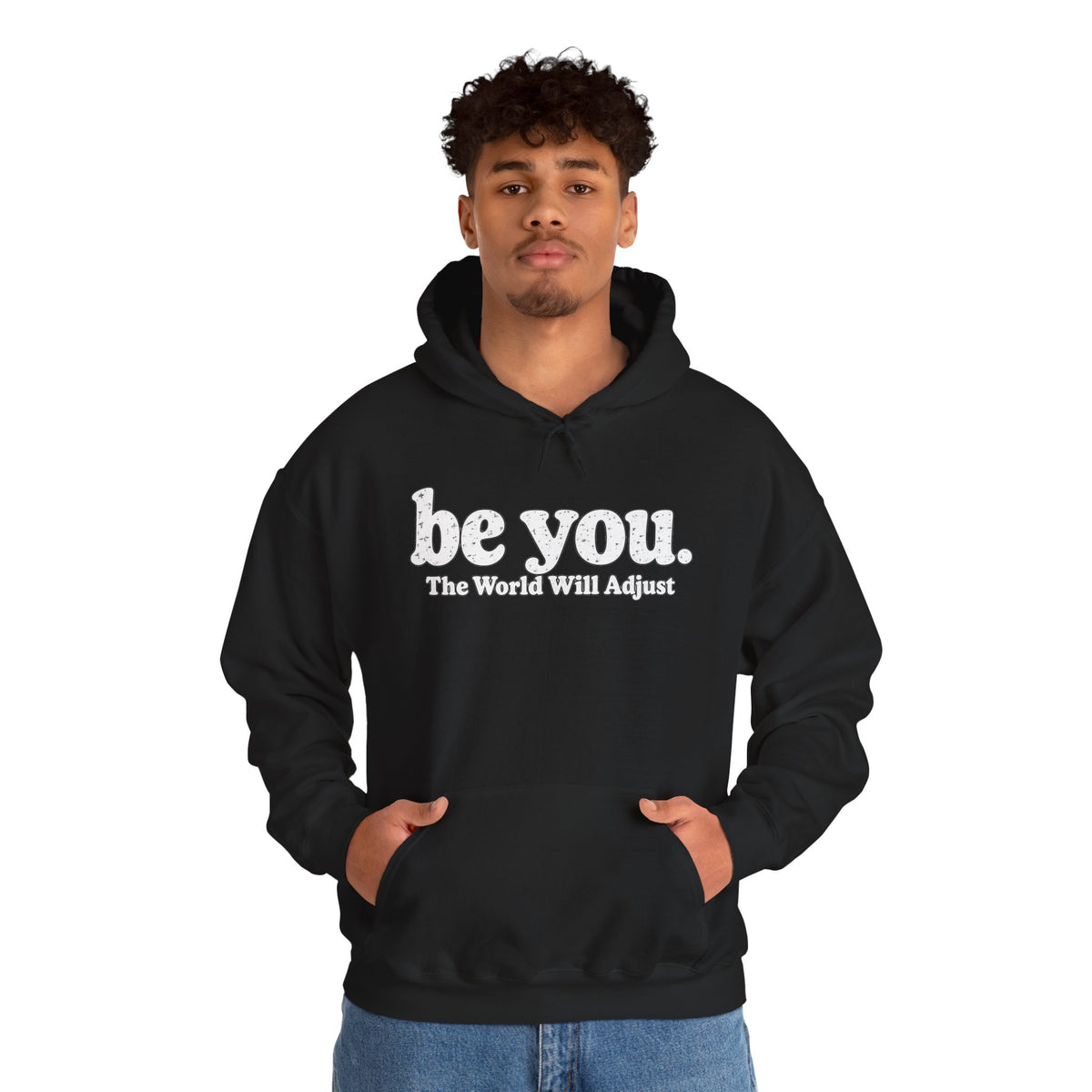 “Hey You, The World Will Adjust” Inspirational Hoodie
