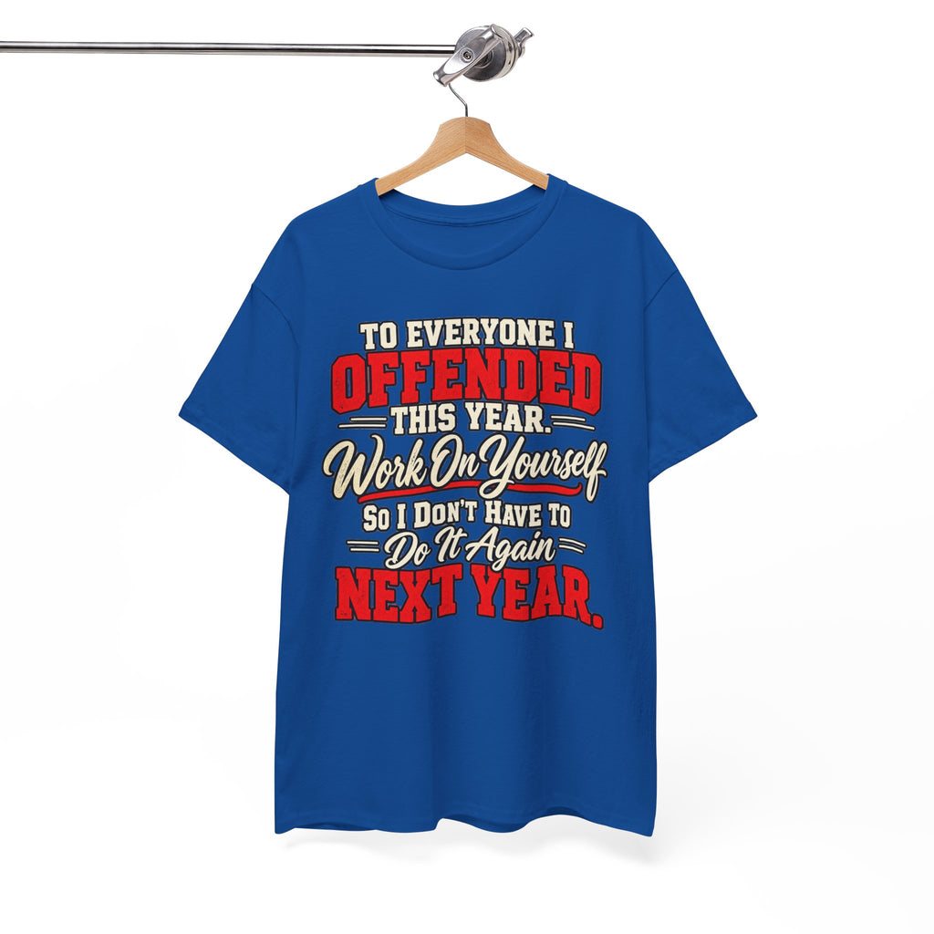 To Everyone I Offended This Year Funny New Year T-Shirt