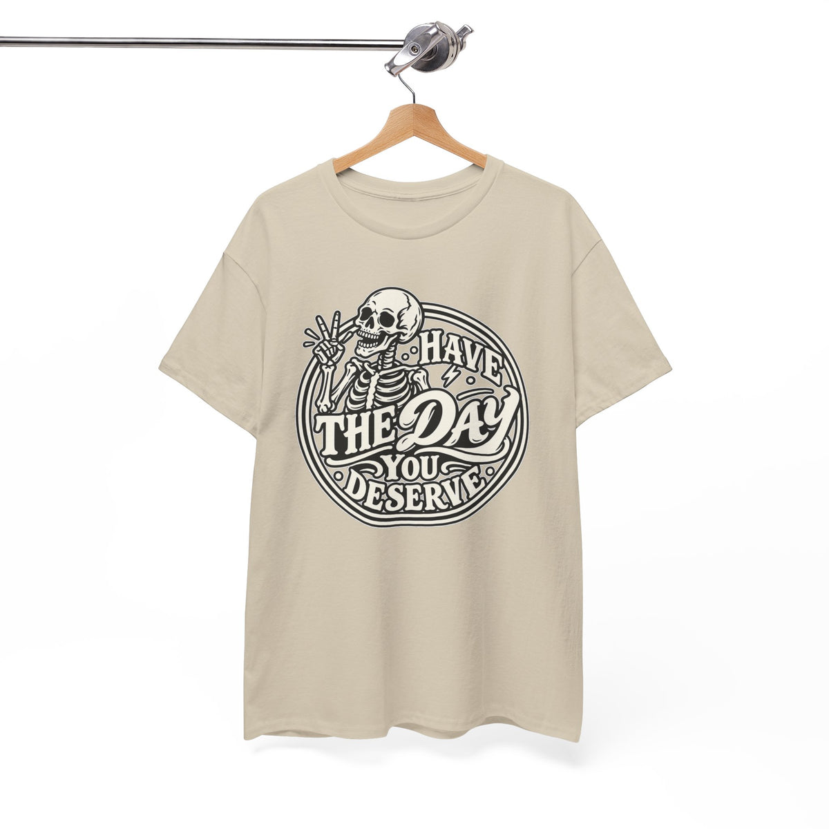 Have the Day You Deserve Tee — Vintage Skeleton Graphic T‑Shirt