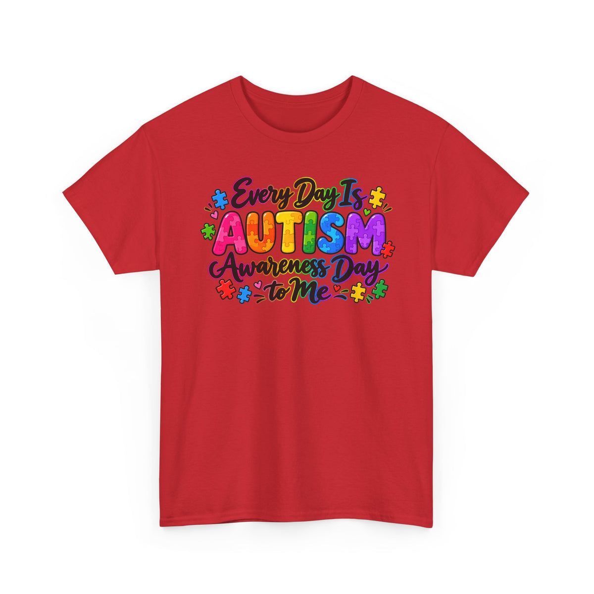 Autism Awareness T-Shirt — "Every Day Is Autism Awareness Day to Me" Colorful Puzzle Tee