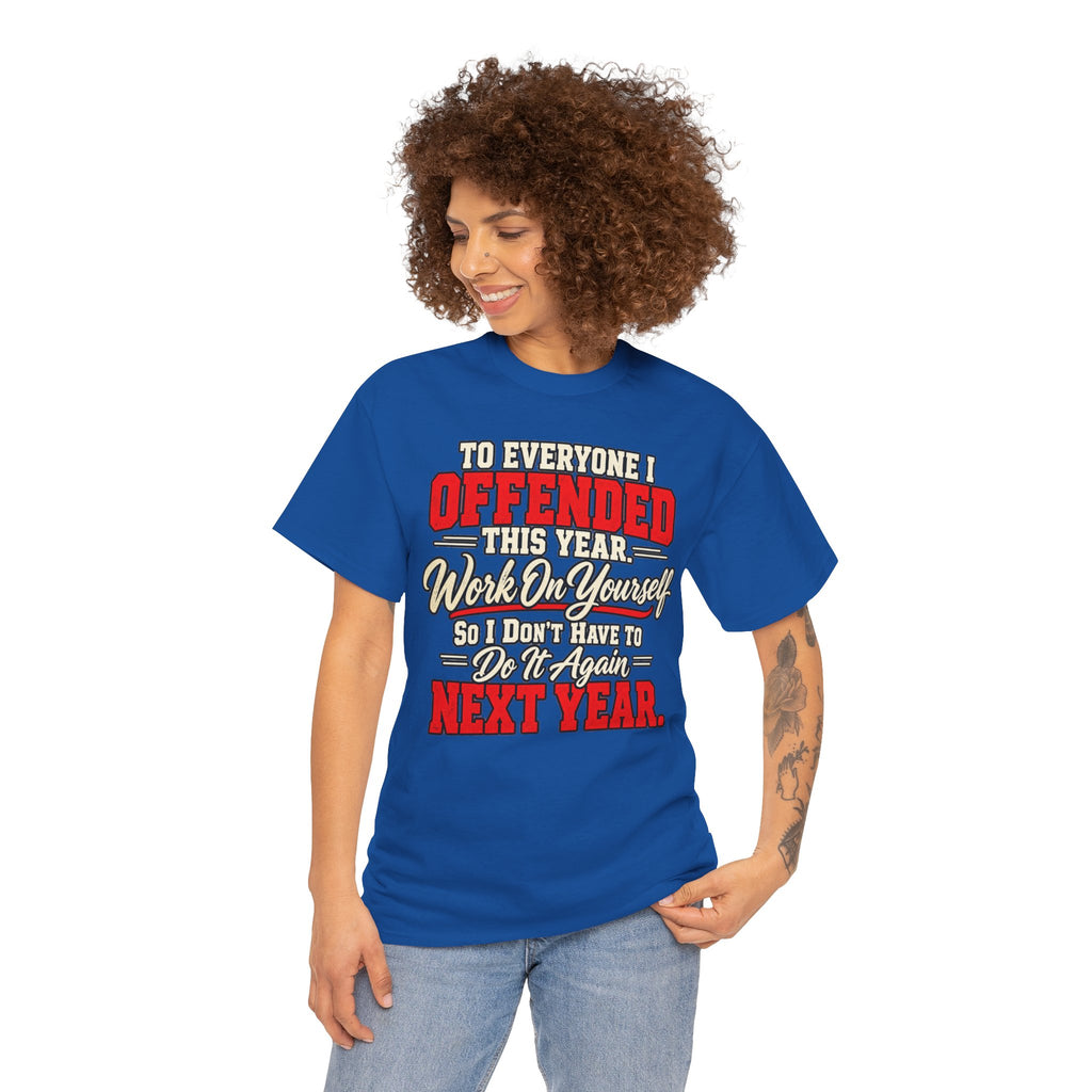 To Everyone I Offended This Year Funny New Year T-Shirt