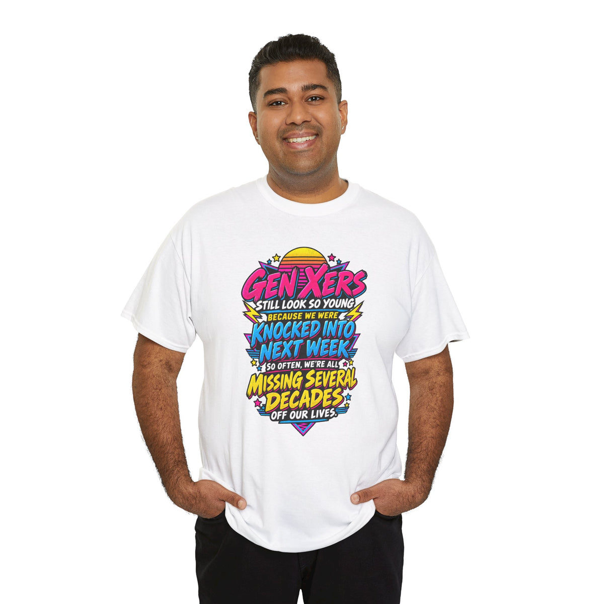Gen Xers Retro Graphic Tee — “Still Look So Young… Missing Several Decades”