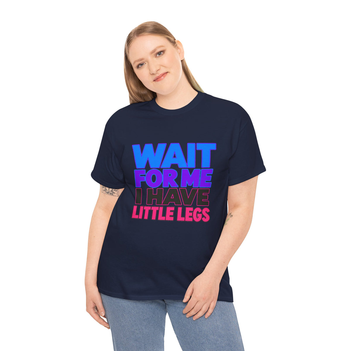 Wait For Me I Have Little Legs T-Shirt — Cute Pet / Toddler Humor Tee