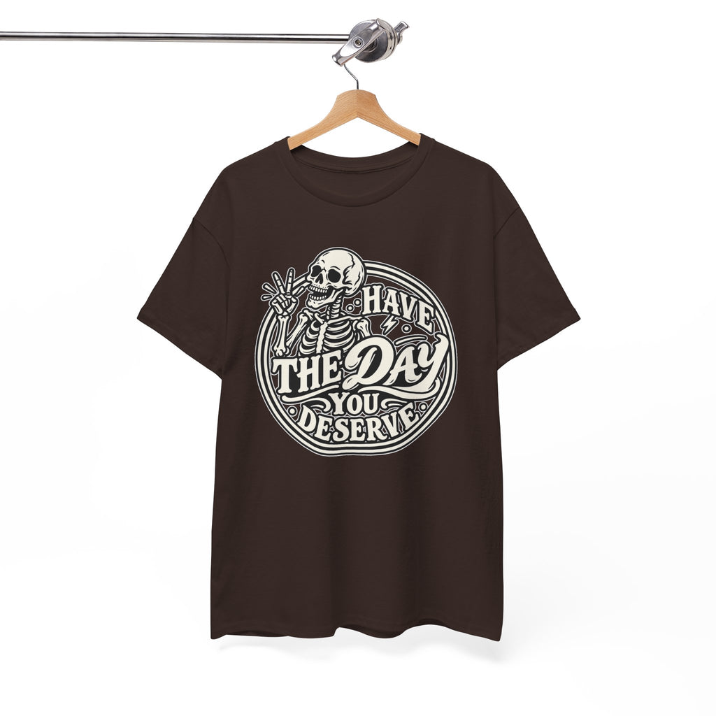 Have the Day You Deserve Tee — Vintage Skeleton Graphic T‑Shirt