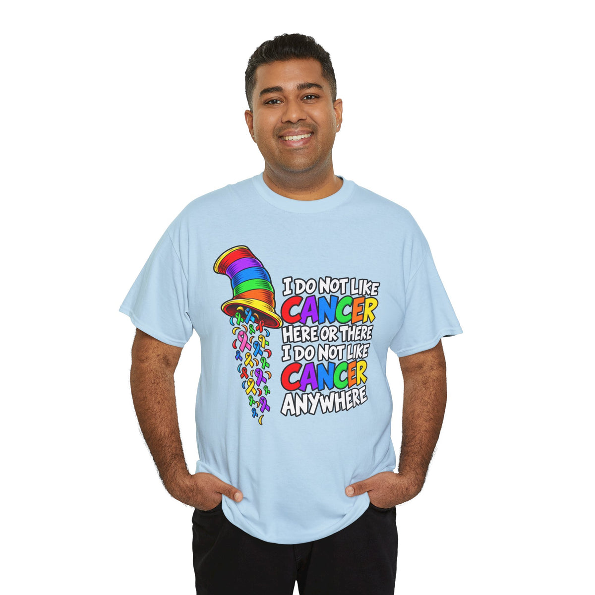 Cancer Awareness T-Shirt — “I Do Not Like Cancer Here or There” Rainbow Ribbon Tee