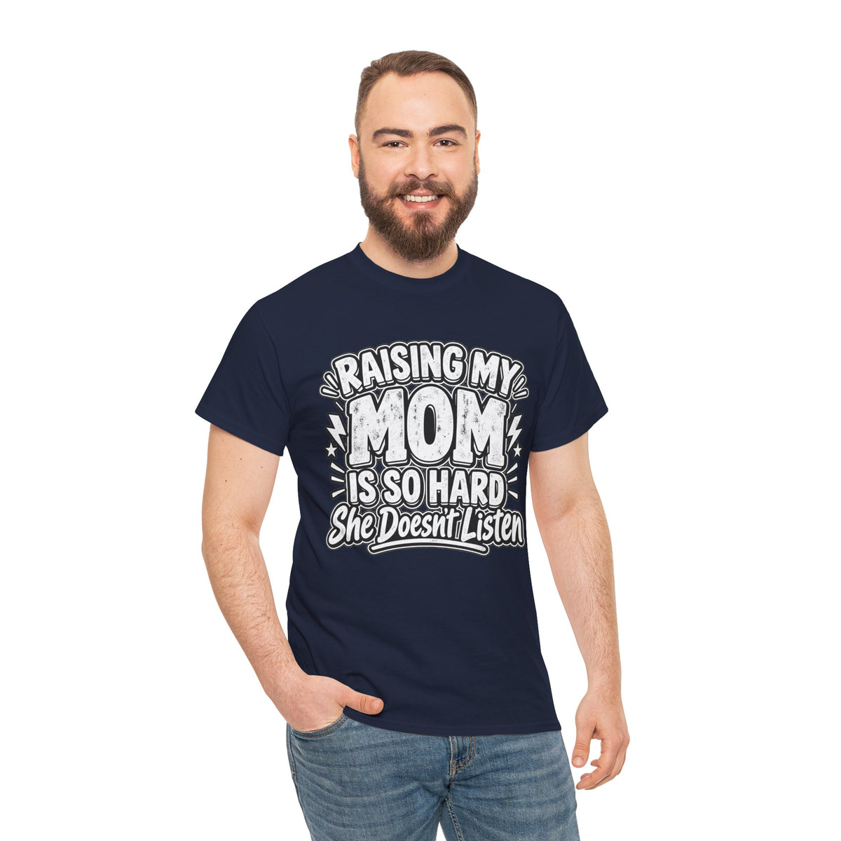 Raising My Mom Is So Hard Tee — Funny Mother-Son Humor Gift
