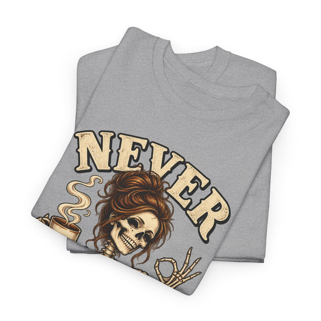 Never Better Skeleton Coffee Graphic Tee
