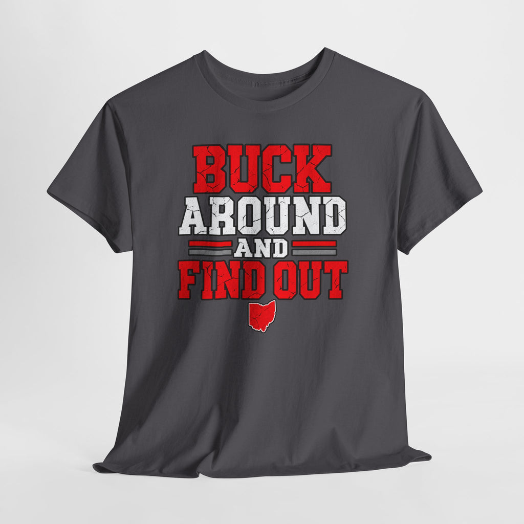 Buck Around and Find Out T‑Shirt — Funny Hunting / Ohio Pride Tee