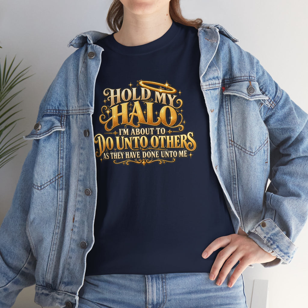 T-Shirt — "Hold My Halo I'm About To Do Unto Others" Vintage Faith Graphic Tee