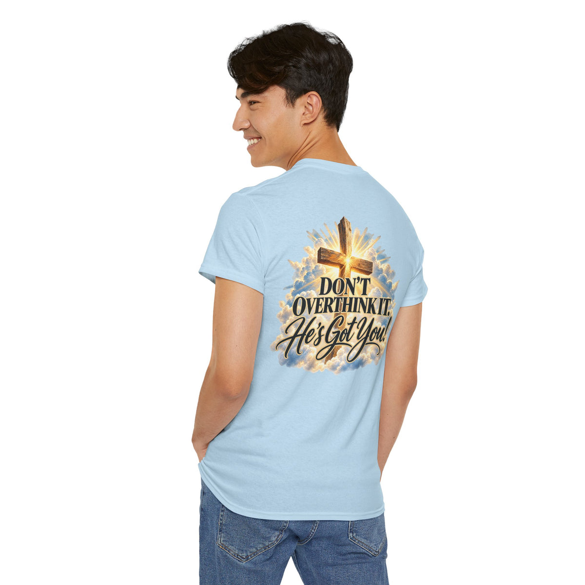 Don't Overthink It He's Got You Tee — Christian Cross Inspirational T‑Shirt