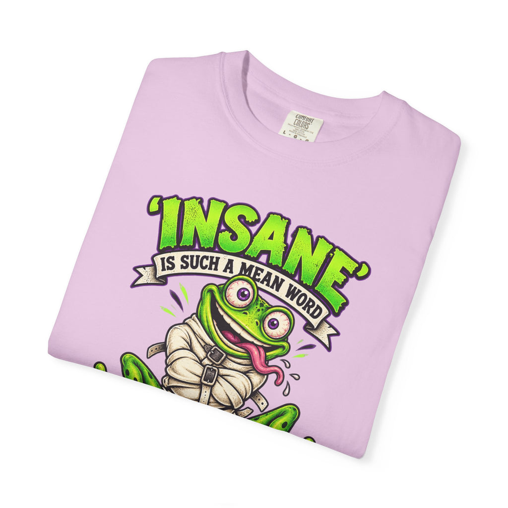 Insane? I Prefer Mentally Creative — Graphic T-Shirt