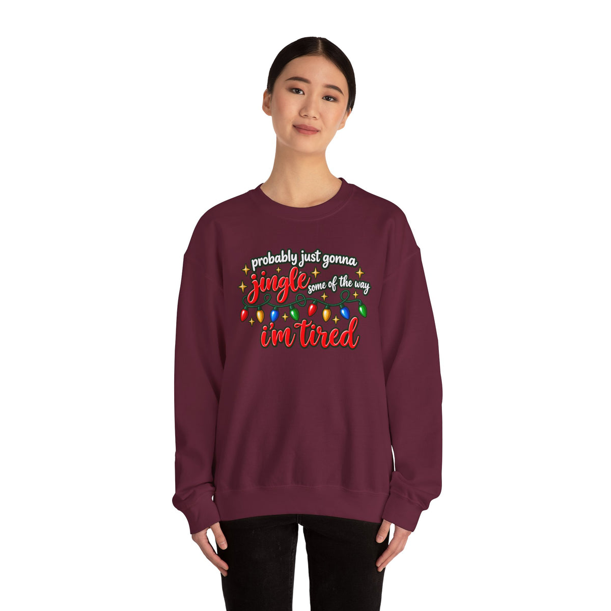 Crewneck Sweatshirt - "Probably Just Gonna Jingle Some of the Way I'm Tired" Christmas Lights Graphic