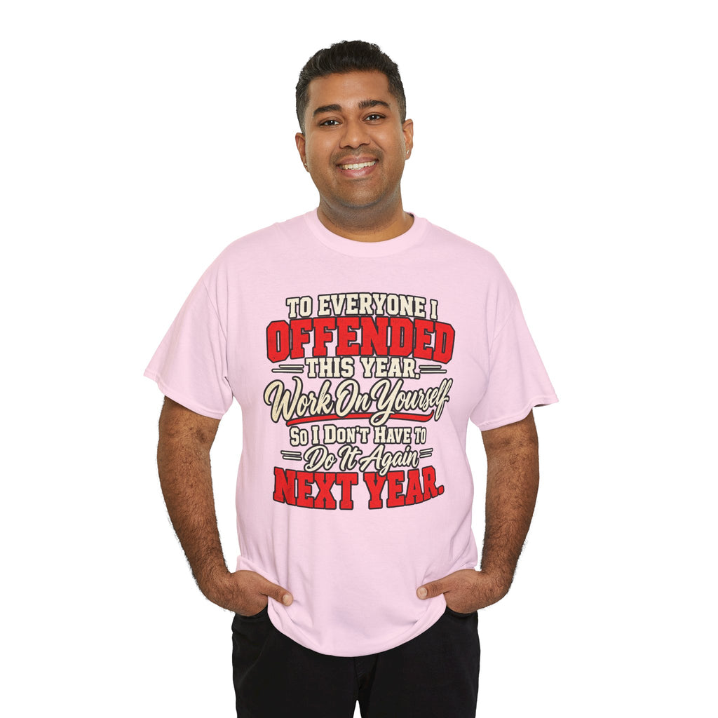 To Everyone I Offended This Year Funny New Year T-Shirt