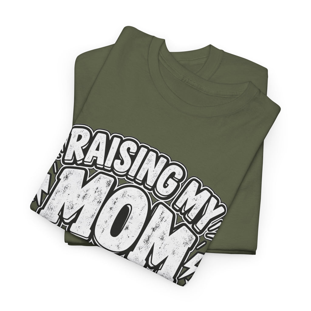 Raising My Mom Is So Hard Tee — Funny Mother-Son Humor Gift